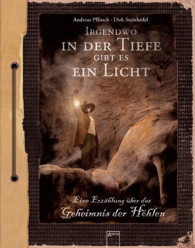 Andreas Pflitsch - Irgendwo in der Tiefe gibt es ein Licht: Eine Erzählung über das Geheimnis der Höhlen - Preis vom 15.10.2026 23:06:25 h