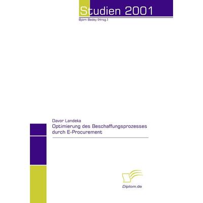 Optimierung des Beschaffungsprozesses durch E-Procurement, Taschenbuch von Davor Landeka, Diplomica Verlag GmbH, 978-3-8324-4335-1