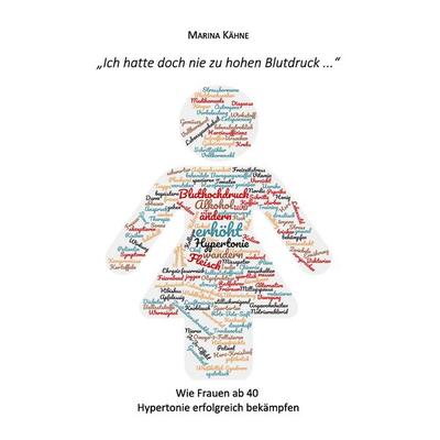 Ich hatte doch nie zu hohen Blutdruck ..., Taschenbuch von Marina Kähne, BoD – Books on Demand, 978-3-7448-3413-1