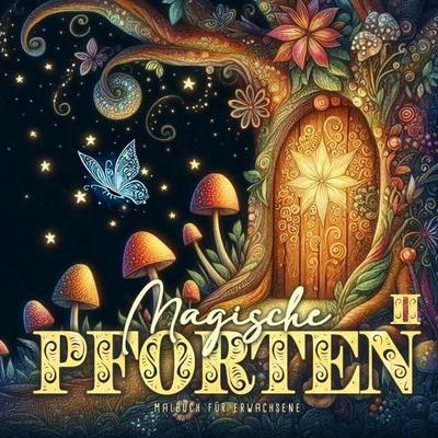 Magische Pforten Malbuch für Erwachsene 2, Taschenbuch von Monsoon Publishing,Musterstück Grafik, Epubli, 978-3-7598-0546-1