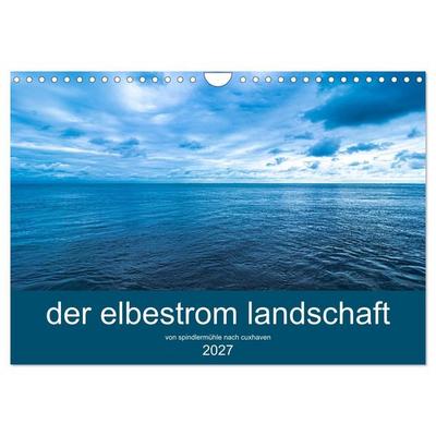 der elbestrom landschaft (Wandkalender 2027 DIN A4 quer), CALVENDO Monatskalender