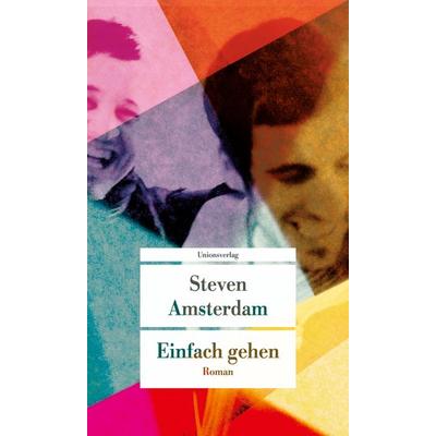 Einfach gehen, Taschenbuch von Steven Amsterdam, Unionsverlag