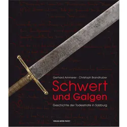 Schwert und Galgen, Sachbücher von Christoph Brandhuber, Gerhard Ammerer