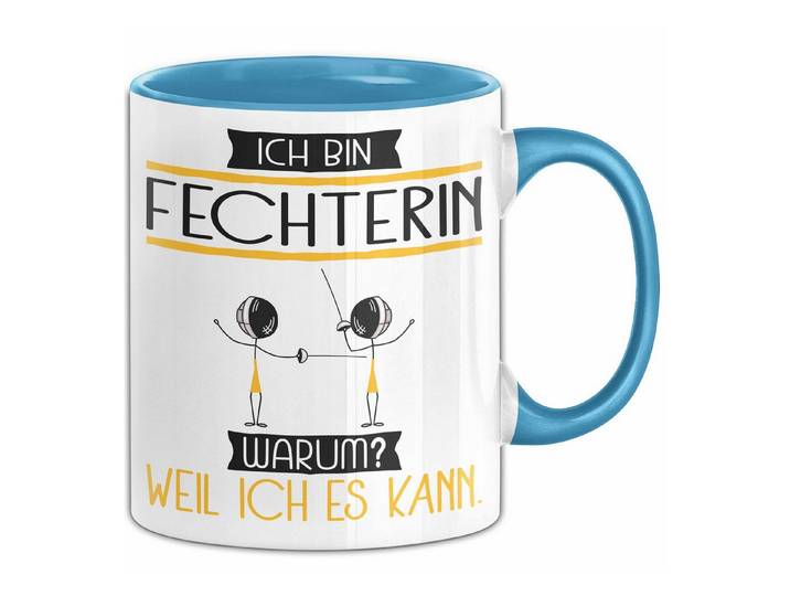 Trendation Tasse Fechterin Tasse Geschenk Ich Bin Fechterin Warum Weil Ich Es Kann Ge