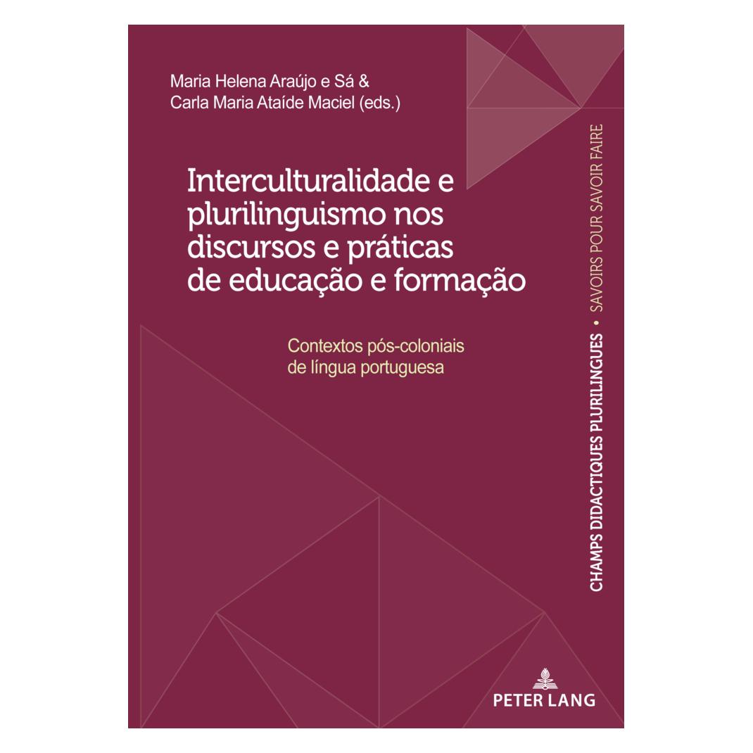 Peter Lang Interculturalidade e plurilinguismo nos discursos e práticas de educação e formação (Portugiesisch, Softcover, Carla Maria Ataíde Maciel, Maria Helena Araujo e Sa) (56181489)
