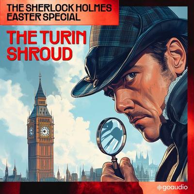 The Sherlock Holmes Easter Special: The Turin Shroud - Arthur Conan Doyle,Charles Fraser, Audio, 9783711909800