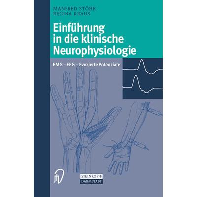 Einführung in die klinische Neurophysiologie, Taschenbuch von Manfred Stöhr,Regina Kraus, Steinkopff, 978-3-642-63299-0