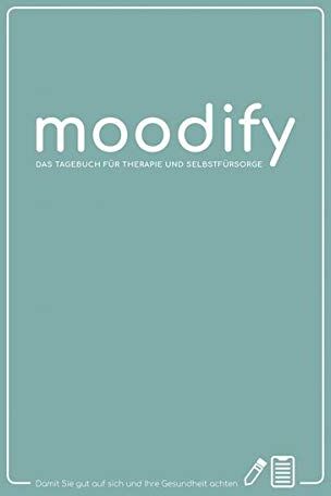 Janine Selle - moodify: Das Tagebuch für Therapie und Selbstfürsorge - Preis vom 11.10.2026 03:10:56 h