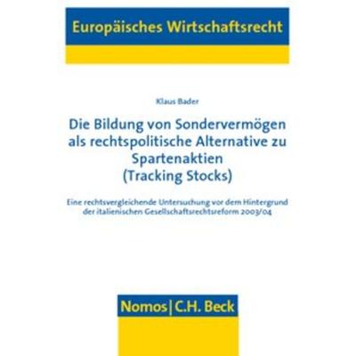 Die Bildung von Sondervermögen als rechtspolitische Alternative zu Spartenaktien (Tracking Stocks), Taschenbuch von Klaus Bader, Nomos,
