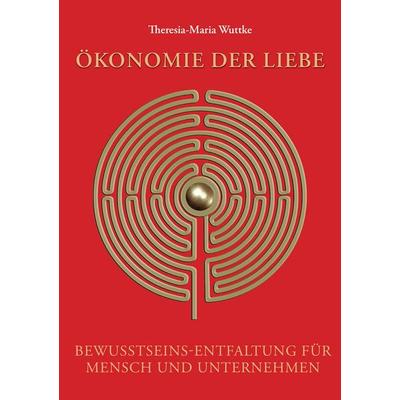 Ökonomie der Liebe, Taschenbuch von Theresia Maria Wuttke, Rediroma-Verlag, 978-3-96103-852-7