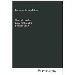 Grundriss der Geschichte der Philosophie, Sachbücher von Johann Eduard Erdmann