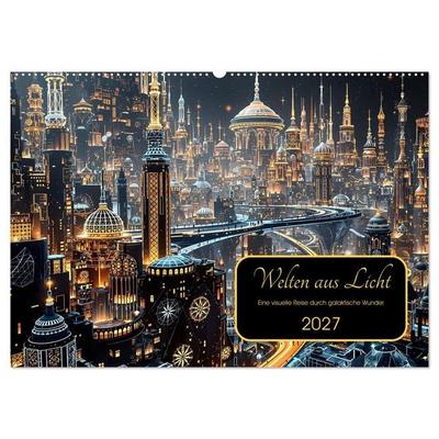 Welten aus Licht (Wandkalender 2027 DIN A2 quer), CALVENDO Monatskalender