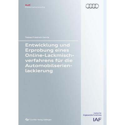 Entwicklung und Erprobung eines Online-Lackmischverfahrens für die Automobilserienlackierung, Taschenbuch von Tobias Friedrich Herrle, Cuvillier, E,