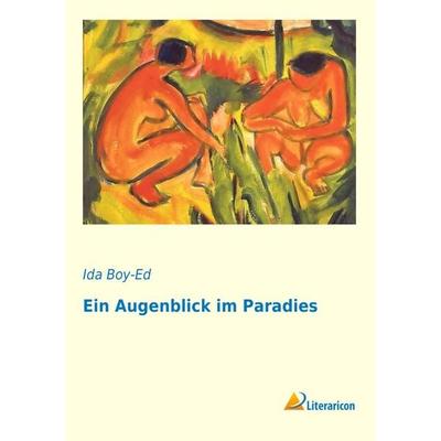 Ein Augenblick im Paradies, Taschenbuch von Ida Boy-Ed, Literaricon, 978-3-95697-512-7