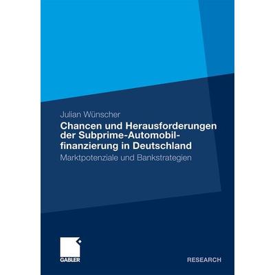 Chancen und Herausforderungen der Subprime-Automobilfinanzierung in Deutschland, Taschenbuch von Julian Wünscher, Betriebswirtschaftlicher Verlag