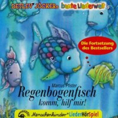 Regenbogenfisch, komm hilf mir! Ein Liederhörspiel. Mit Instrumentalplaybacks zum Nachsingen und -spielen. - Marcus Pfister,Detlev Jöcker,Susanne