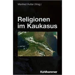 Religionen im Kaukasus, Fachbücher von Manfred Hutter