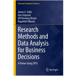 Research Methods and Data Analysis for Business Decisions, Fachbücher von Ragnhild Silkoset, Ulf Henning Olsson, Geir Gripsrud, James E Sallis, Ulf Henning et al Olsson
