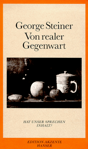 George Steiner - Von realer Gegenwart: Hat unser Sprechen Inhalt? - Preis vom 10.10.2026 11:48:34 h