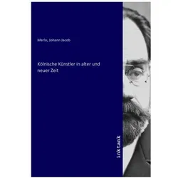 Kölnische Künstler in alter und neuer Zeit, Fachbücher von Johann Jacob Merlo