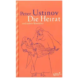 Die Heirat und andere Komödien, Belletristik von Peter Ustinov