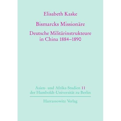 Bismarcks Missionäre, Gebundene Ausgabe von Elisabeth Kaske, Harrassowitz, 978-3-447-04615-2