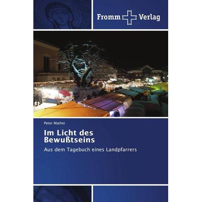Im Licht des Bewußtseins, Taschenbuch von Peter Mathei, Fromm Verlag, 978-3-8416-0922-9