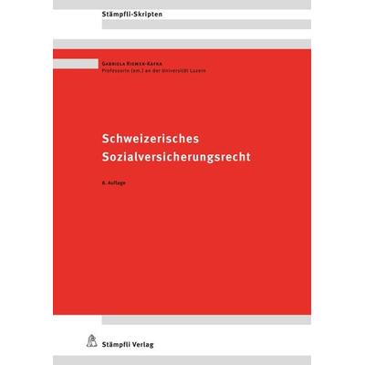 Schweizerisches Sozialversicherungsrecht, Taschenbuch von Gabriela Riemer-Kafka, Stämpfli Verlag AG, 978-3-7272-2202-3