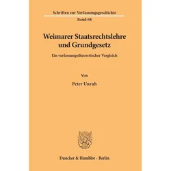 Weimarer Staatsrechtslehre und Grundgesetz, Fachbücher von Peter Unruh