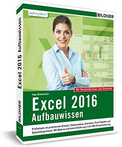 Inge Baumeister - Excel 2016 - Aufbauwissen: Profiwissen im praktischen Einsatz. Komplett in Farbe! - Preis vom 09.10.2026 07:28:09 h