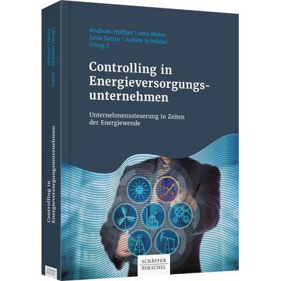 Controlling in Energieversorgungsunternehmen, Gebundene Ausgabe von , Schäffer-Poeschel, 978-3-7910-4091-2