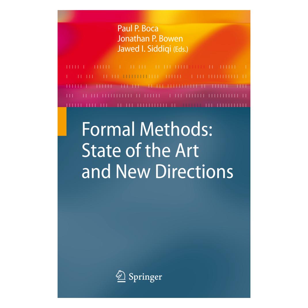 Springer Formal Methods: State of the Art and New Directions (Englisch, Softcover, Jawed Siddiqi, Jonathan P. Bowen, Paul Boca) (55580790)
