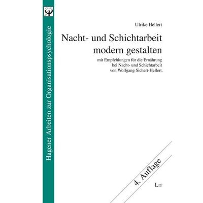Hellert, U: Nacht- und Schichtarbeit modern gestalten, Taschenbuch von Ulrike Hellert, Lit Verlag, 978-3-643-13773-9