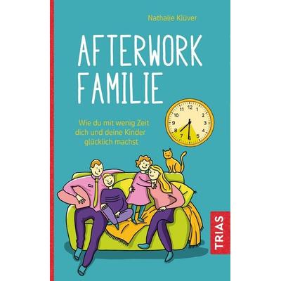 Afterwork-Familie, Taschenbuch von Nathalie Klüver, TRIAS, 978-3-432-10953-4