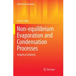 Non-equilibrium Evaporation and Condensation Processes, Fachbücher von Yuri B. Zudin