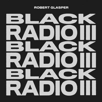 Black Radio III - Robert Glasper, CD, 0888072400306