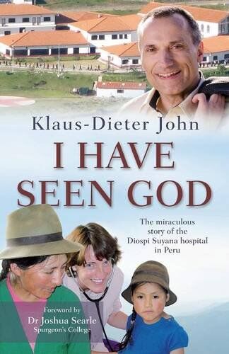 John, Klaus Dieter - I Have Seen God: The Miraculous Story Of The Diospi Suyana Hospital In Peru - Preis vom 15.10.2026 23:06:25 h