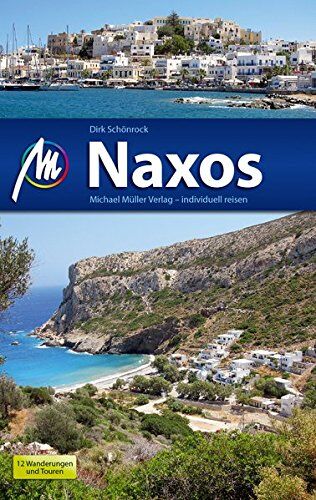 Dirk Schönrock - Naxos Reiseführer Michael Müller Verlag: Reiseführer mit vielen praktischen Tipps. - Preis vom 15.10.2026 23:06:25 h