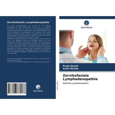 Zervikofaziale Lymphadenopathie, Taschenbuch von Pooja Nayak,Anita Munde, Verlag Unser Wissen, 978-620-3-78017-8