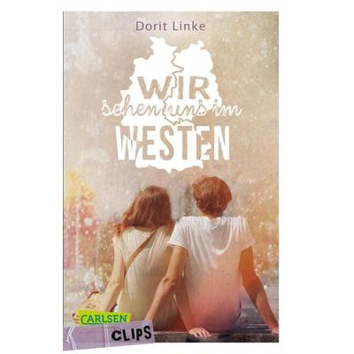 Carlsen Clips: Wir sehen uns im Westen, Taschenbuch von Dorit Linke, Carlsen, 978-3-551-31841-1