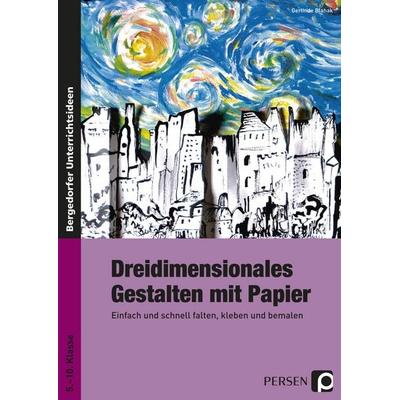 Dreidimensionales Gestalten mit Papier, Geheftet von Gerlinde Blahak, Persen Verlag in der AAP Lehrerwelt GmbH, 978-3-8344-3317-6
