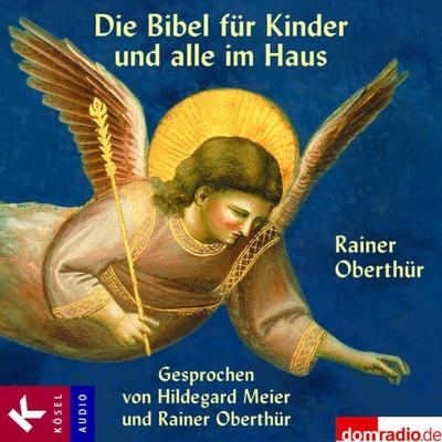 Die Bibel für Kinder und alle im Haus - Rainer Oberthür, Audio, 9783424390025