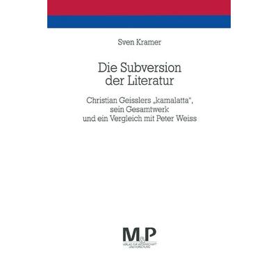 Die Subversion der Literatur, Taschenbuch von Sven Kramer, J.B. Metzler, Part of Springer Nature - Springer-Verlag GmbH, 978-3-476-45157-6