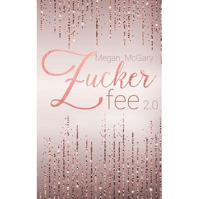 Zuckerfee 2.0, Taschenbuch von Megan McGary, BoD – Books on Demand