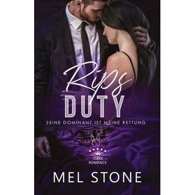 Rips Duty - Seine Dominanz ist meine Rettung, Taschenbuch von Mel Stone,Kitty Stone, Tredition, 978-3-384-90034-0