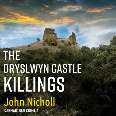 The Dryslwyn Castle Killings - John Nicholl, Audio, 9781804263310