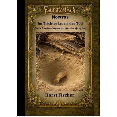 Faunatastisch® Fantastische Tierwelt / Faunatastisch® & 20 Nostras - Im Trichter lauert der Tod, Taschenbuch von Horst Fischer, Epubli,