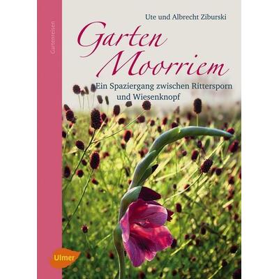 Garten Moorriem, Taschenbuch von Albrecht Ziburski, Verlag Eugen Ulmer, 978-3-8001-7778-3