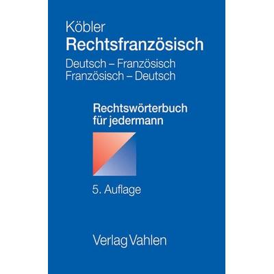 Rechtsfranzösisch, Taschenbuch von Gerhard Köbler, Vahlen, Franz, 978-3-8006-4730-9