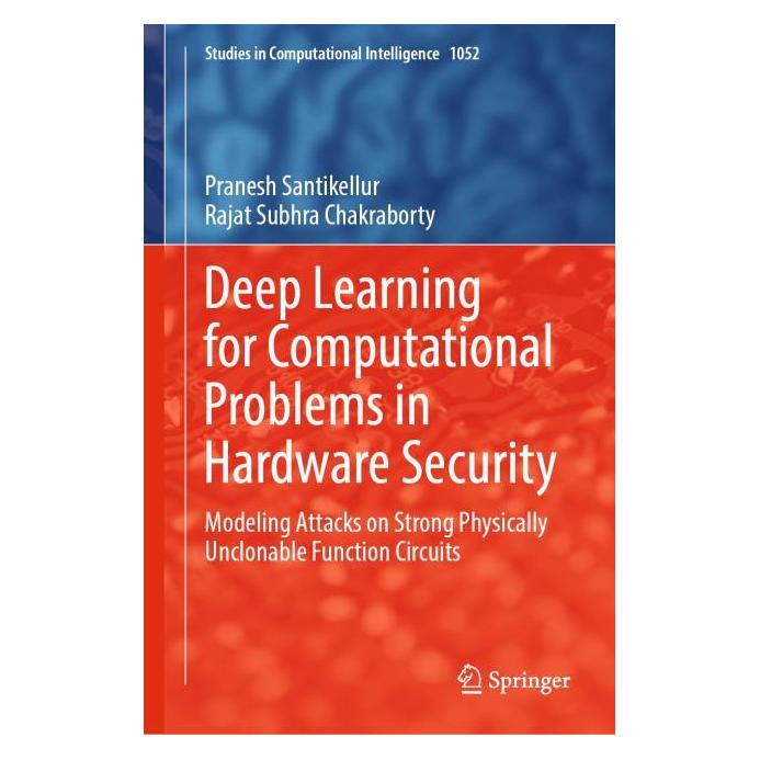 Springer Deep Learning for Computational Problems in Hardware Security (Englisch, Hardcover, Pranesh Santikellur, Rajat Subhra Chakraborty) (63730394)